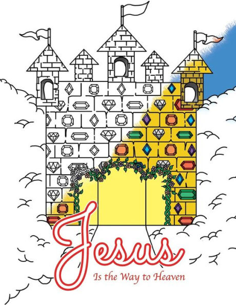 Jesus Is The Way To Heaven (Heaven Books By Lynnette)