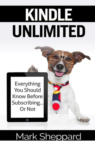Kindle Unlimited: Everything You Should Know Before Subscribing...Or Not