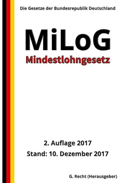 Mindestlohngesetz - Milog, 2. Auflage 2017
