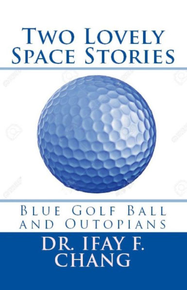 Two Lovely Space Stories (Black And White) : Blue Golf Ball And Outopians