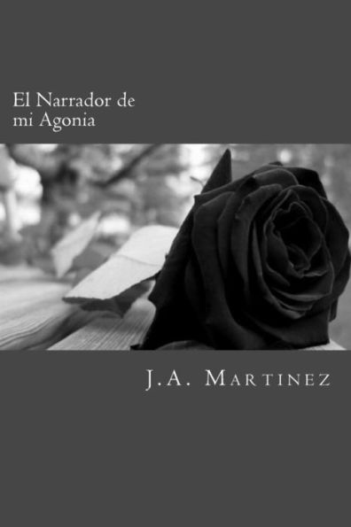 El Narrador de mi Agonia (Spanish Edition)