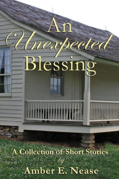 An Unexpected Blessing: A Collection of Short Stories