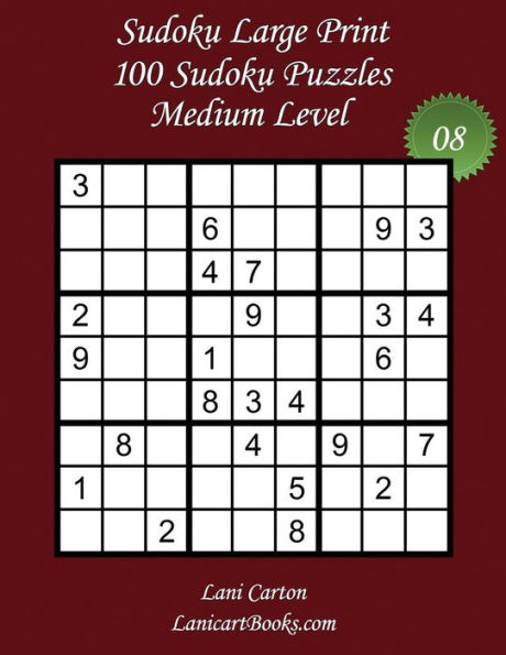 Sudoku Large Print - Medium Level - N8 : 100 Medium Sudoku Puzzles - Puzzle Big Size (8.3X8.3) And Large Print (36 Points)
