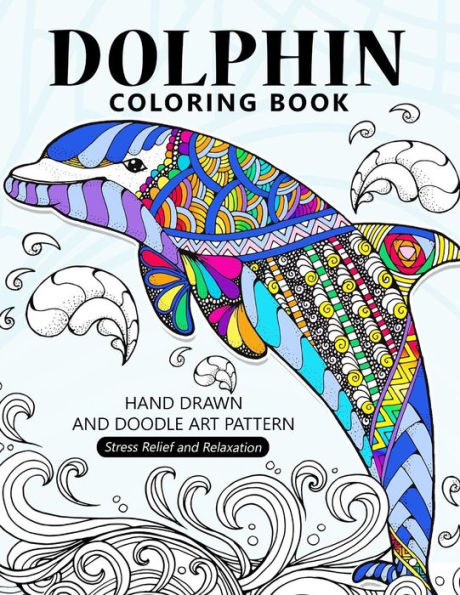 Dolphin Coloring Book: Stress-relief Coloring Book For Grown-ups ,Adults