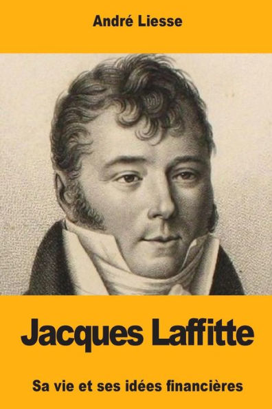 Jacques Laffitte (French Edition)
