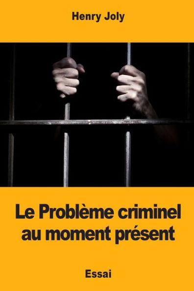 Le Problème criminel au moment present (French Edition)