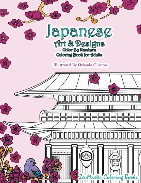 Japanese Art and Designs Color By Numbers Coloring Book for Adults: An Adult Color By Number Coloring Book Inspired By the Beautiful Culture of Japan ... Relief (Adult Color By Number Coloring Books)