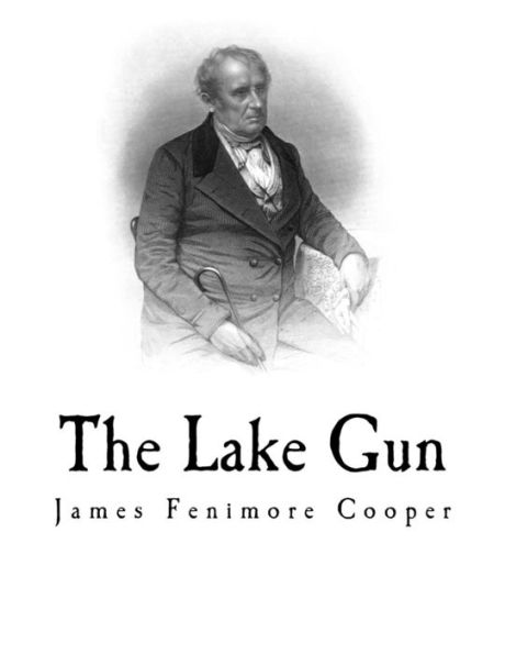 The Lake Gun : James Fenimore Cooper