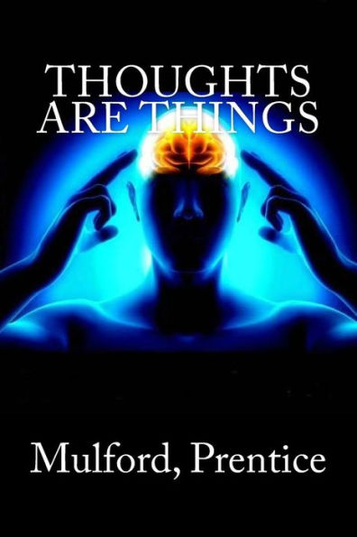 Thoughts Are Things - 9781981666447