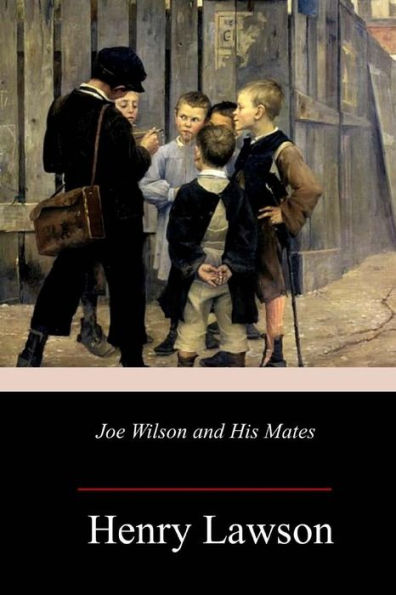 Joe Wilson and His Mates - 9781981670895