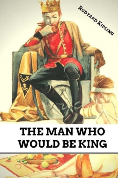 The Man Who Would Be King - 9781981682119