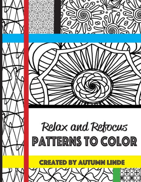 Relax And Refocus : Patterns To Color