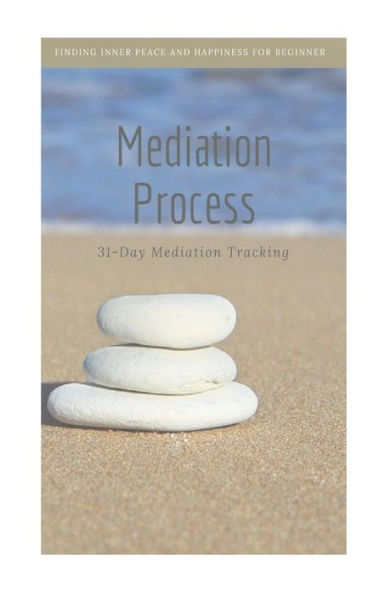 Mediation Process : Finding Inner Peace And Happiness For Beginner Mediator, 31-Day Mediation Tracking
