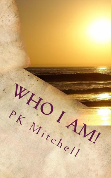 Who I Am! : Stop Asking - Who Am I? Start Proclaiming - I Am!