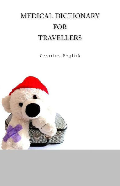 Medical Dictionary For Travellers Croatian-English