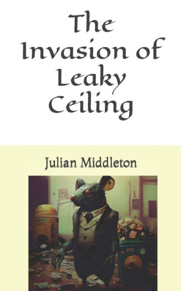 The Invasion Of Leaky Ceiling