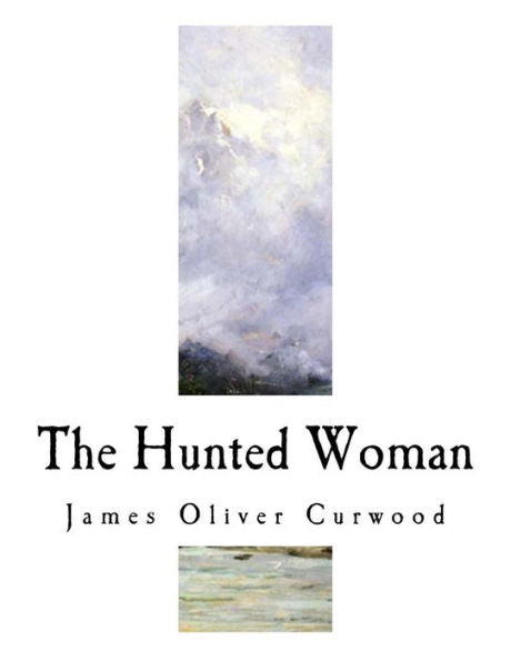 The Hunted Woman - 9781981723300