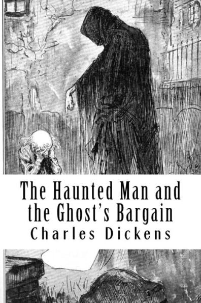 The Haunted Man And The Ghost's Bargain - 9781981723898