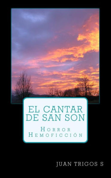 El Cantar De San Son: Horror-Hemoficción (Spanish Edition)