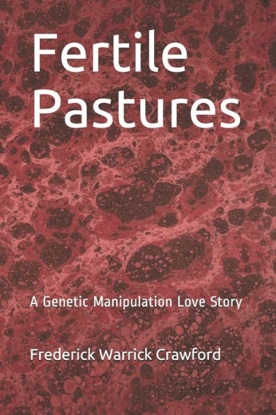 Fertile Pastures: A Genetic Manipulation Love Story