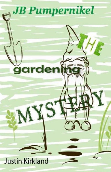 JB Pumpernikel The Gardening Mystery