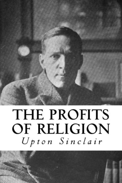 The Profits Of Religion : An Essay In Economic Interpretation