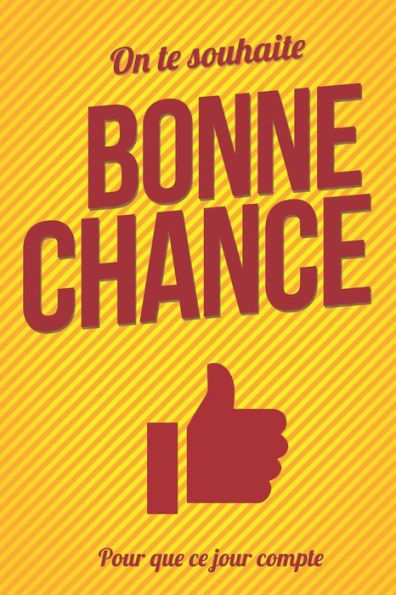 Bonne chance - Jaune - Livre carte: Taille L (15x23cm) (Pour que ce jour compte) (French Edition)