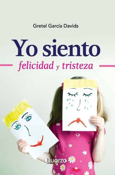 Yo Siento : Felicidad Y Tristeza