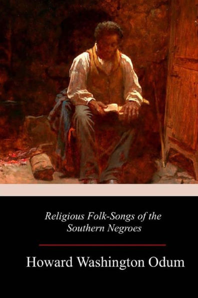 Religious Folk-Songs Of The Southern Negroes - 9781981768813
