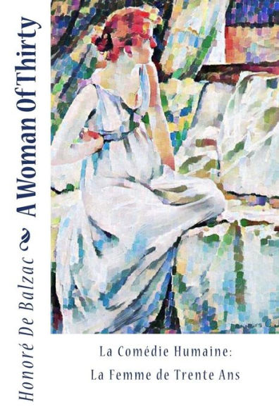 Una mujer de treinta años: La Com�die Humaine: La Femme de Trente Ans