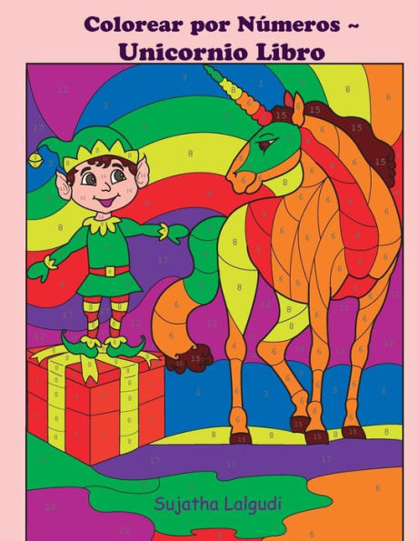 Colorear por Numeros ~ Unicornio Libro: Navidad, Unicornio Libro para colorear para ni?os y adultos, Libro para colorear unicornios, para colorear por n?mero (Spanish Edition)