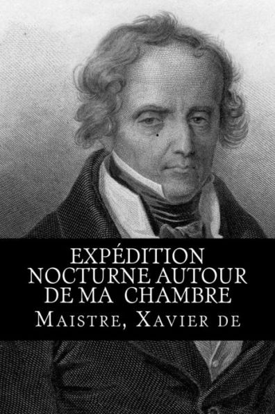 Expedition nocturne autour de ma chambre (French Edition)