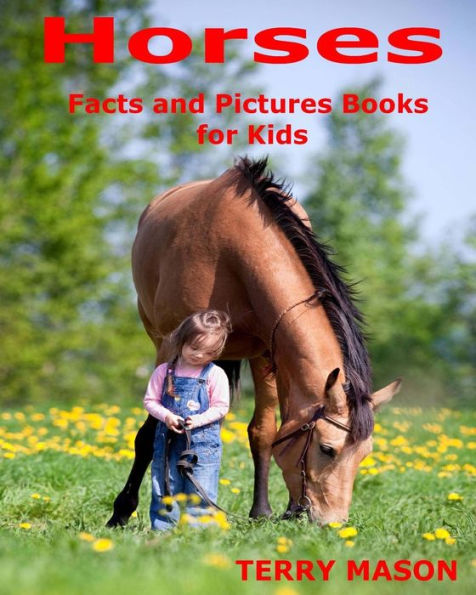 Horses: Horses:Facts and Pictures Books for Kids
