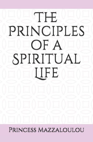 The Principles Of A Spiritual Life