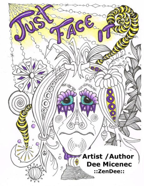 just face it: Hand Drawn stress relief for real life EMOTIONS attitudes RELAXATION adult coloring book grown up
