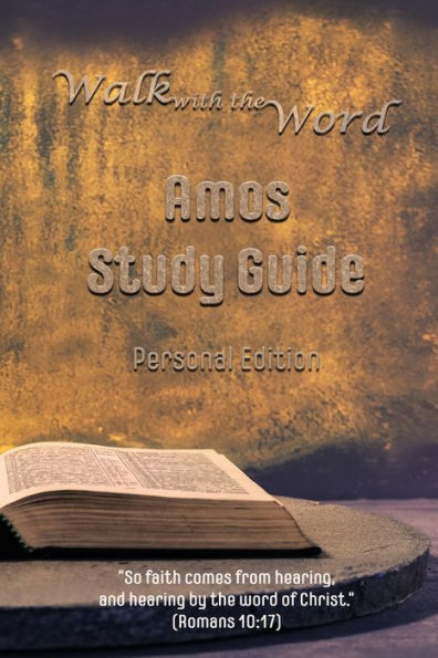 Walk With The Word Amos Study Guide : Personal Edition