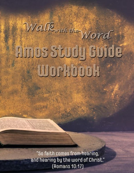 Walk With The Word Amos Study Guide Workbook