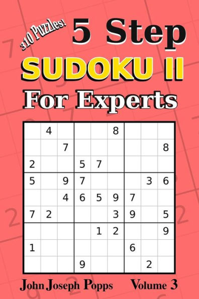 Sudoku II de 5 pasos para expertos Vol 3: ¡10 rompecabezas! Niveles fáciles, medios, difíciles, injustos y extremos: libro de sudokus (para expertos II)