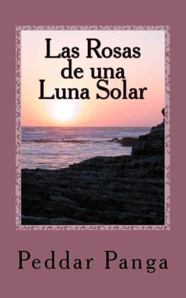 Las Rosas de una Luna Solar (Spanish Edition)