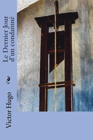 Le Dernier Jour d'un condamné (French Edition) - 9781981839803