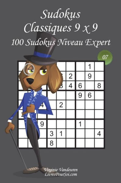 Sudokus Classiques 9 X 9 - Niveau Expert - N°7 : 100 Sudokus Experts - Format Facile À Emporter Et À Utiliser (15 X 23 Cm)