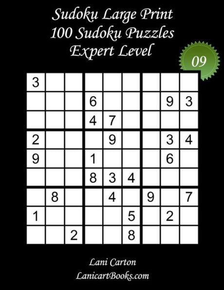 Sudoku Large Print - Expert Level - N9 : 100 Expert Sudoku Puzzles - Puzzle Big Size (8.3X8.3) And Large Print (36 Points)