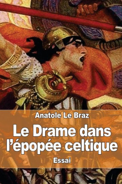 Le Drame dans l’epopee celtique (French Edition)