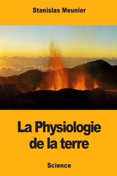 La Physiologie de la terre (French Edition)