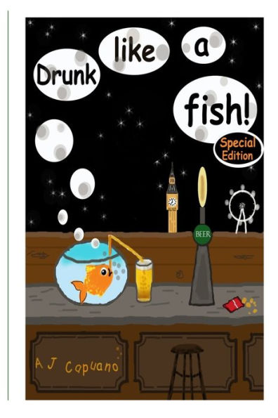Drunk like a fish! Special edition