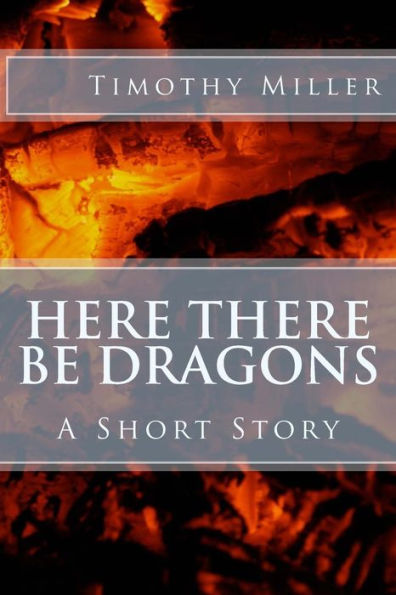 Here There Be Dragons - 9781981856718