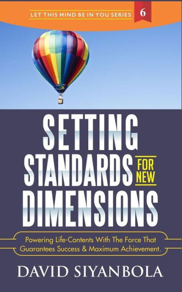 Setting Standards For New Dimensions : Powering Life-Contents With The Force That Guarantees Success And Maximum Achievement