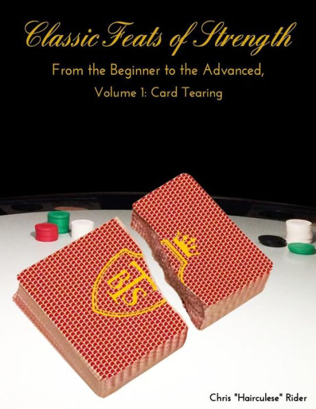 Proezas clásicas de fuerza desde principiantes hasta avanzados, Volumen 1: Desgarro de cartas
