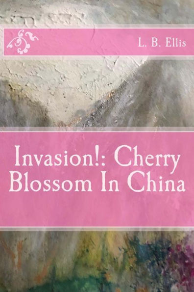 Invasion!: Cherry Blossom In China
