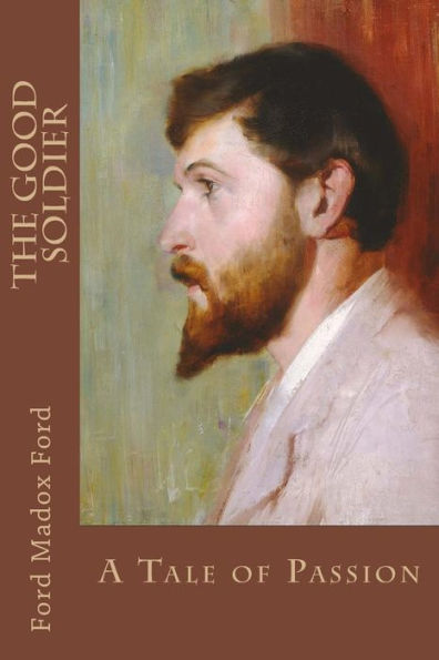 The Good Soldier : A Tale Of Passion - 9781981881581